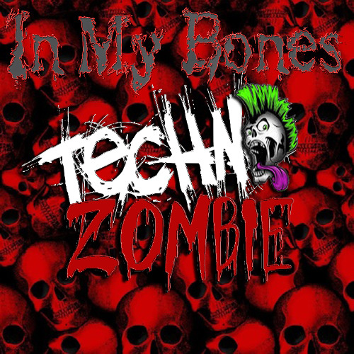 Techno Zombie - In My Bones (Sample)