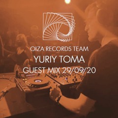 GUEST MIX YURIY TOMA 29/09/20 - OIZA RECORDS TEAM