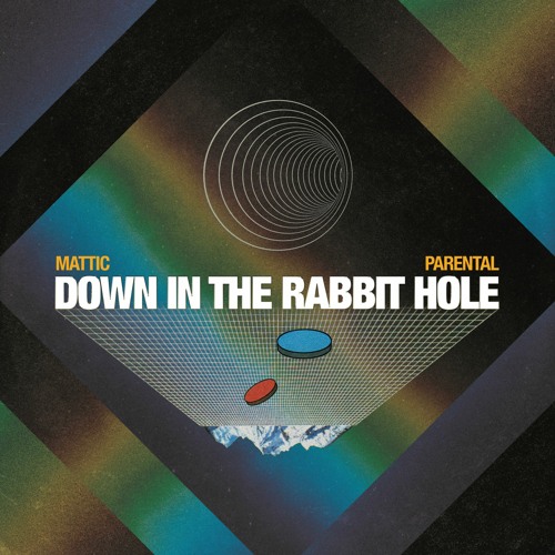 Mattic & Parental - Down In The Rabbit Hole