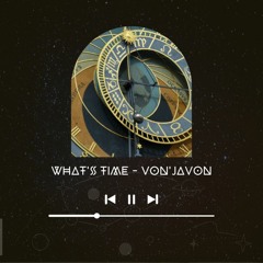 VON'JAVON - WHAT'S TIME