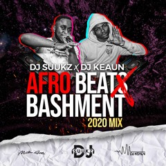 Dj Suukz x Dj Keaun - Afrobeats & Bashment 2020 Mix