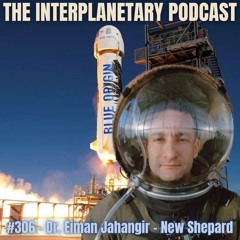 #306 - Dr. Eiman Jahangir - New Shepard