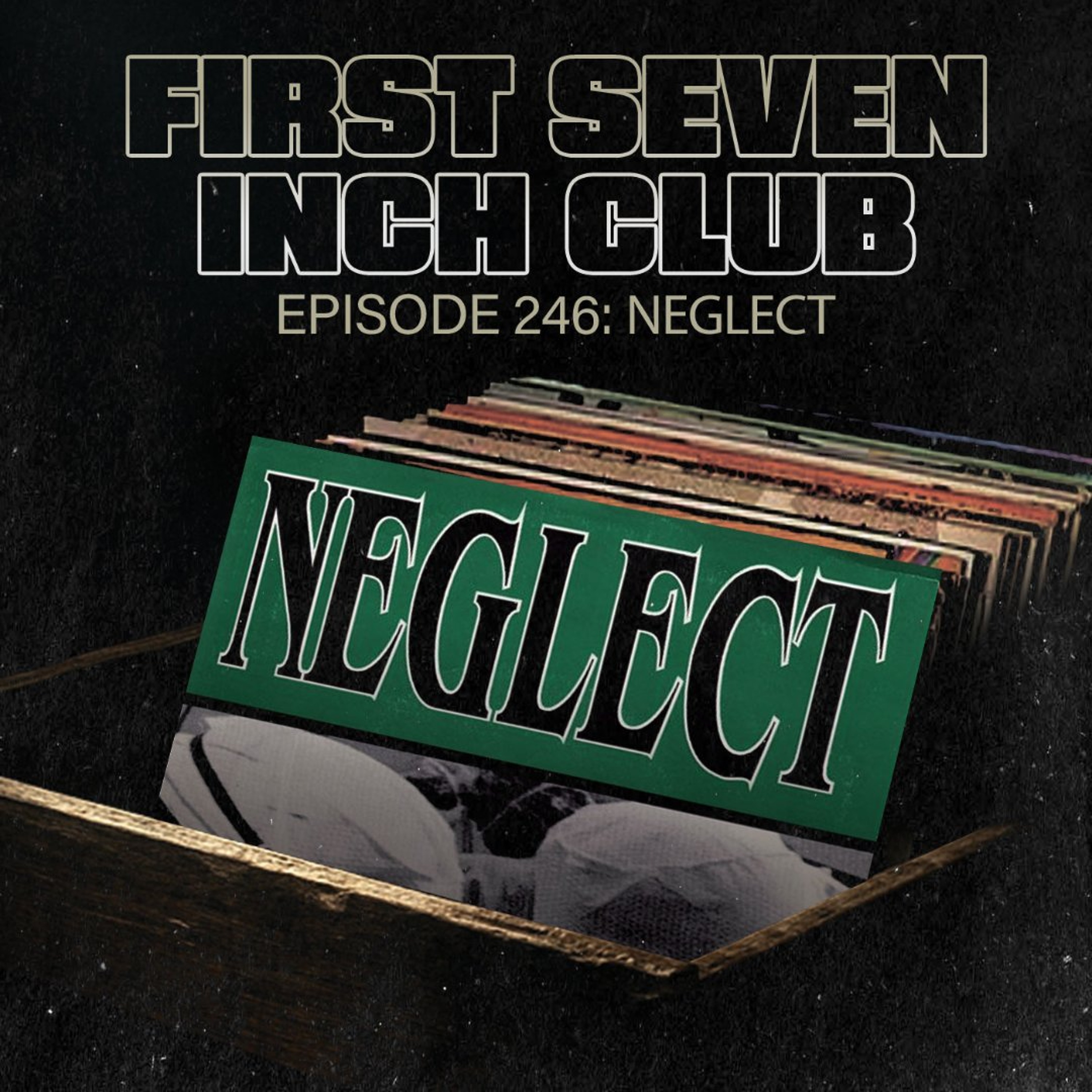 Episode 246 - Neglect episode artwork