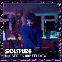 MIX SERIES: 010 / FELIXCW