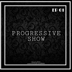 Progressive show EP01