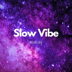 Slow Vibe