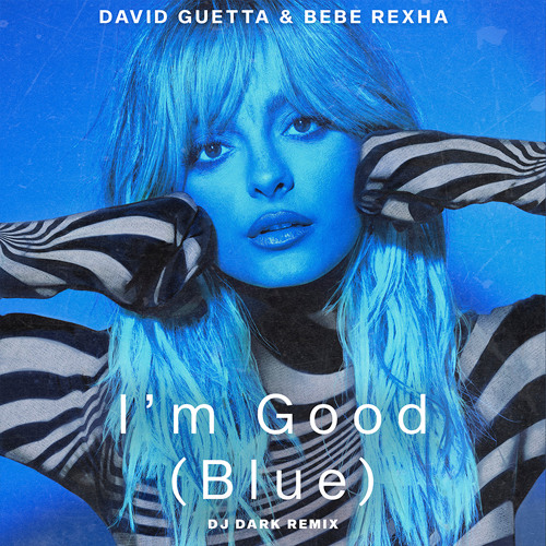 djdarkofficial - David Guetta & Bebe Rexha - I'm Good (Dj Dark