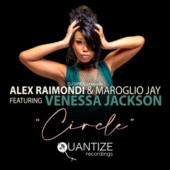 Alex Raimondi & Maroglio Jay Ft. Venessa Jackson - Circle Radio Edit