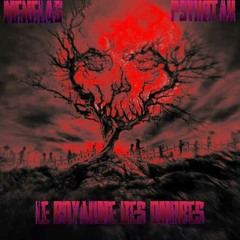 MENELAS x PSYKØTAK  - Le Royaume Des Ombres -