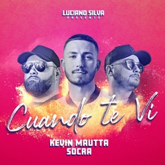 Dj Luciano Ft Kevin Mautta & Socra - Cuando Te Vi (Dj Axx Hype Intro)