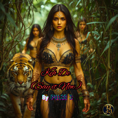 Keh De  (Say It Now) Hindi