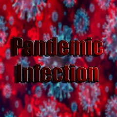PANDEMIC INFECTION (A-Side) [The Coronavirus Megalo]