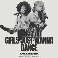 Girls Just Wanna Dance - KaWa Afro Mix