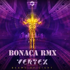 Vertex - Beams Of Light (Bonaca Remix)