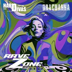 RaveZone Sessions - Hard Divas Special III: Dracuanna