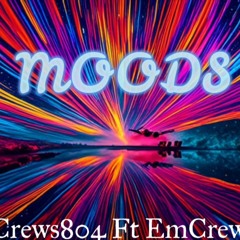 Moods ft The EmCrew Crewtons