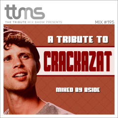 #195 - A Tribute to Crackazat - mixed by bside
