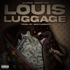 Louis Luggage(Prod by Gentlebeatz)