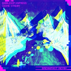 Bubblegum Hypnosis - Cosmic Stream [National Opera Remix]