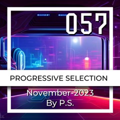 P.S.057 (November-2023). The Best Of Progressive House, Indie & Melodic Techno (Mixed By P.S)