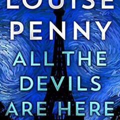 [Download PDF] All the Devils Are Here (Chief Inspector Armand Gamache, #16) - Louise Penny