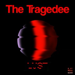 The Tragedee - Lust (Full Album)