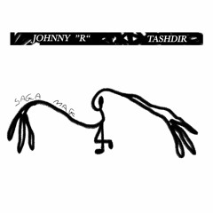 TASHDIR 〄 Johnny "R"