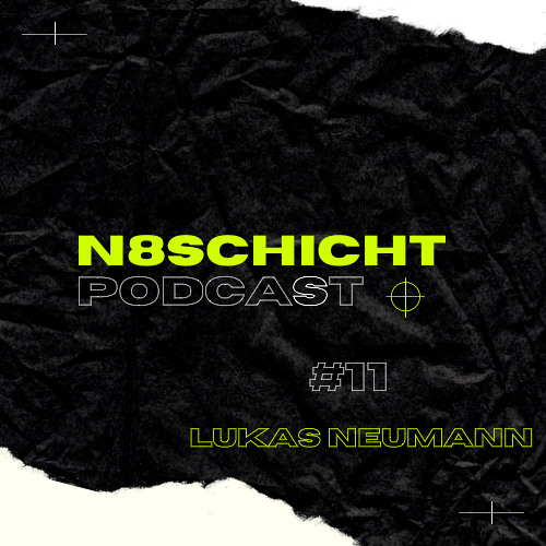 N8schicht PODCAST #011 Lukas Neumann