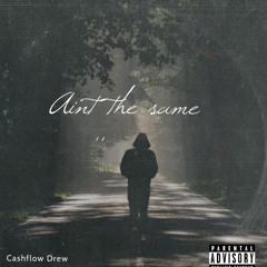 Ain’t the same / no more tears