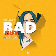 [NC PREMIERE] Bad Guy (Bootleg)