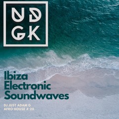 Ibiza Electronic Soundwaves on UDGK Radio (Afro House/Afro Latin House) Mix # 20