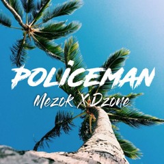 Policeman [ Dzone X Mezok ] 2020