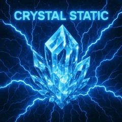 Crystal static.
