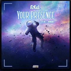 EzKill Feat. Nikki - Your Presence (master)