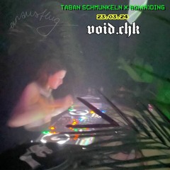 23.03.24 Green Grooves: Taban Schmunkeln x Bonding - void.chk