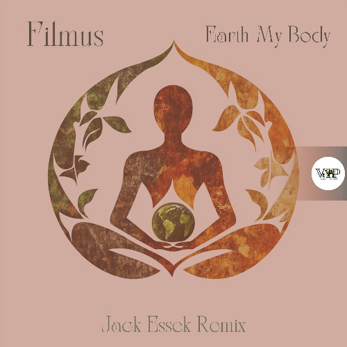 𝐅𝐢𝐥𝐦𝐮𝐬 - 𝐄𝐚𝐫𝐭𝐡 𝐌𝐲 𝐁𝐨𝐝𝐲 (𝐉𝐚𝐜𝐤 𝐄𝐬𝐬𝐞𝐤 𝐑𝐞𝐦𝐢𝐱) [Camel VIP Records]