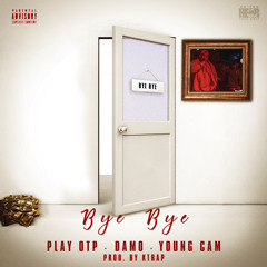 Bye Bye Damo play otp and Young Cam prod by k trap