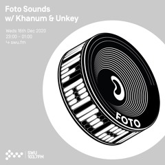 Foto Sounds w/ Khanum & Unkey - 16th DEC 2020
