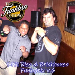 The FunkBro Show RadioactiveFM 145: Riso & Brickhouse Funkymix v.6