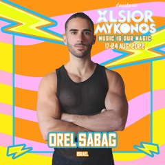 XLSIOR MYKONOS PODCAST 2022 by OREL SABAG