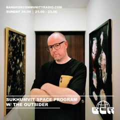 SUKHUMVIT SPACE PROGRAM  W/ The Outsider - 24 September 2023