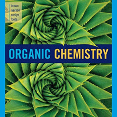 [Download] KINDLE 📂 Organic Chemistry by  William H. Brown,Brent L. Iverson,Eric Ans