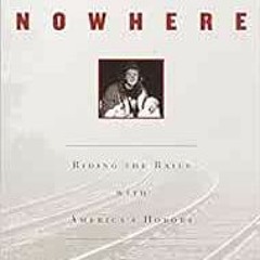 ACCESS KINDLE PDF EBOOK EPUB Rolling Nowhere: Riding the Rails with America's Hoboes