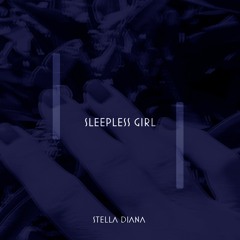 Stella Diana- Sleepless Girl