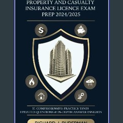 PDF/READ 📕 PROPERTY AND CASUALTY INSURANCE LICENSE EXAM PREP 2024/2025: A Step By Step Guide With