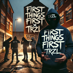 RFA17- First Things First X Trzl