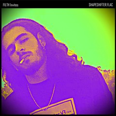 FILTH Invites: Episode 86 - Shapeshifter.flac