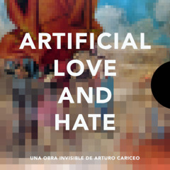 Artificial Love and Hate