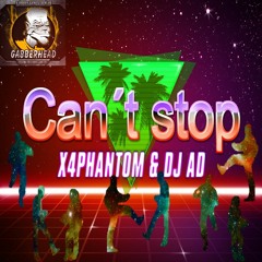 X4phantom & DJ Ad - Can't Stop [186BPM]
