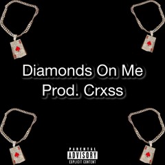 Diamonds On Me (prod. Crxss)
